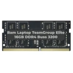 Ram laptop TeamGroup Elite 16GB DDR4 bus 3200Mhz