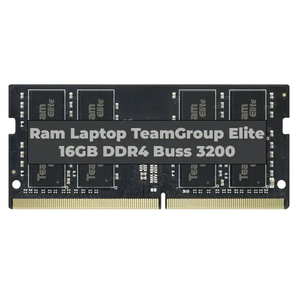 Ram laptop TeamGroup Elite 16GB DDR4 bus 3200Mhz